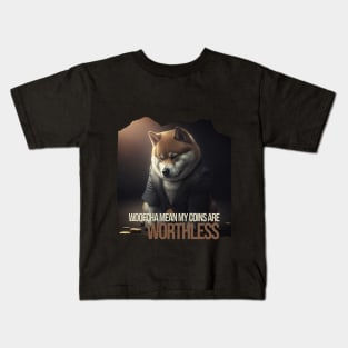 Woofcha mean my coins are worthless Kids T-Shirt